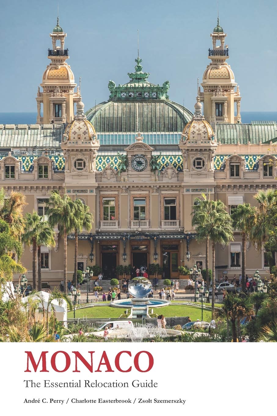 Monaco - The Essential Relocation Guide (Monaco books) Travel