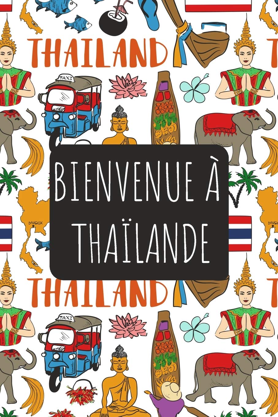 Bienvenue à Thaïlande: 6x9 Carnet de voyage I Journal de voyage avec instructions, Checklists et Bucketlists, cadeau parfait pour votre séjour et pour chaque voyageur. Travel Guides