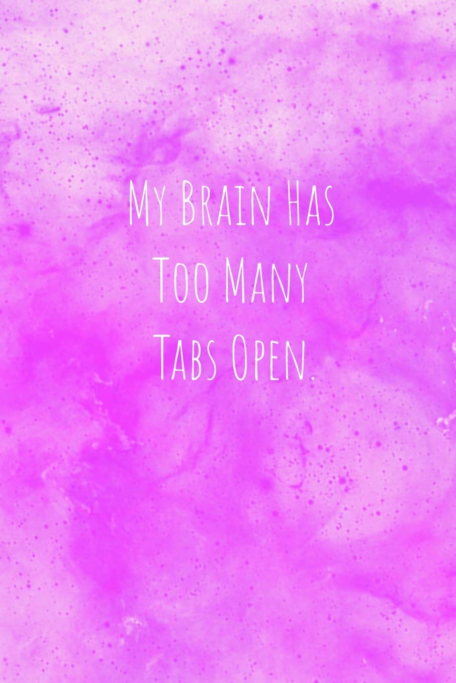My Brain Has Too Many Tabs Open: Lined Notebook | Cool Simple And Elegant Journal Gift Student Book Mini Notepad (6X9) Business, Finance & Career