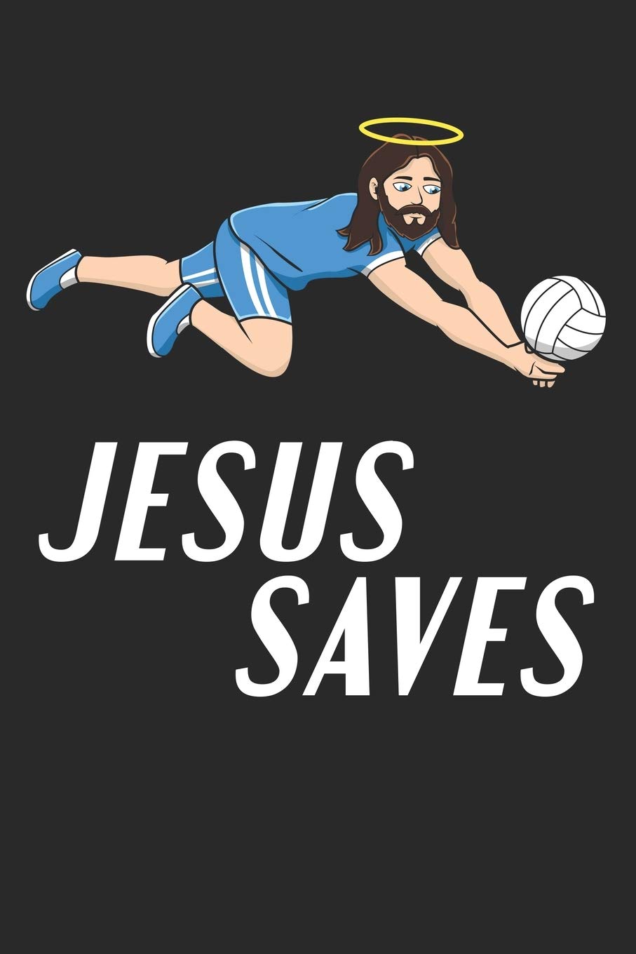 Jesus Saves: DIN A5 Volleyball Notizheft | 120 Seiten gepunktetes Volleyball Notizbuch für Notizen in Schule, Universität, Arbeit oder zuhause. | Eine tolles Geschenk für Ihre Liebsten. Books