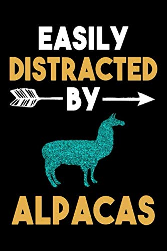 Easily Distracted By Alpacas Journal: Alpaca Lovers Gifts Idea, Funny Alpacas Lined Notebook, Gift For Alpaca Lover Non-fiction