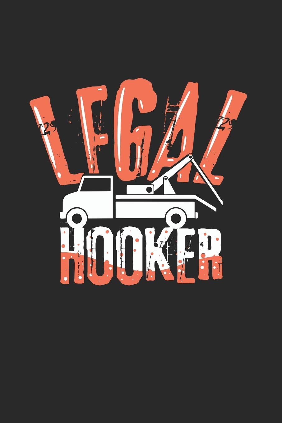 Legal Hooker: Notebook Compact 6 x 9 inches Lined Pages 120 Cream Paper (Diary, Notebook, Composition Book, Writing Tablet) Books
