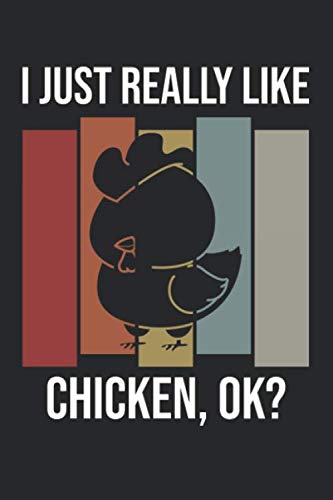 I Just Really Like Chicken, OK?: DIN A5 Huhn Notizheft | 120 Seiten gepunktetes Huhn Notizbuch für Notizen in Schule, Universität, Arbeit oder zuhause. | Eine tolles Geschenk für Ihre Liebsten. Books