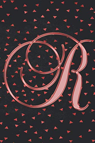 R Journal: A Monogram R Initial Capital Letter Notebook For Writing And Notes: Great Personalized Gift For All First, Middle, Or Last Names (Red Maroon Gold Geometric Triangles Print) Essays & Short Stories