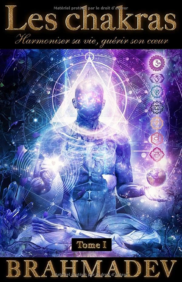 Les chakras: Harmoniser sa vie, guérir son coeur Self-help