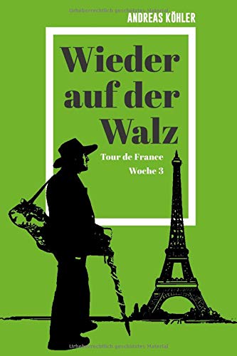 Wieder auf der Walz: Die Tour de France - Woche 3 Historical Fiction
