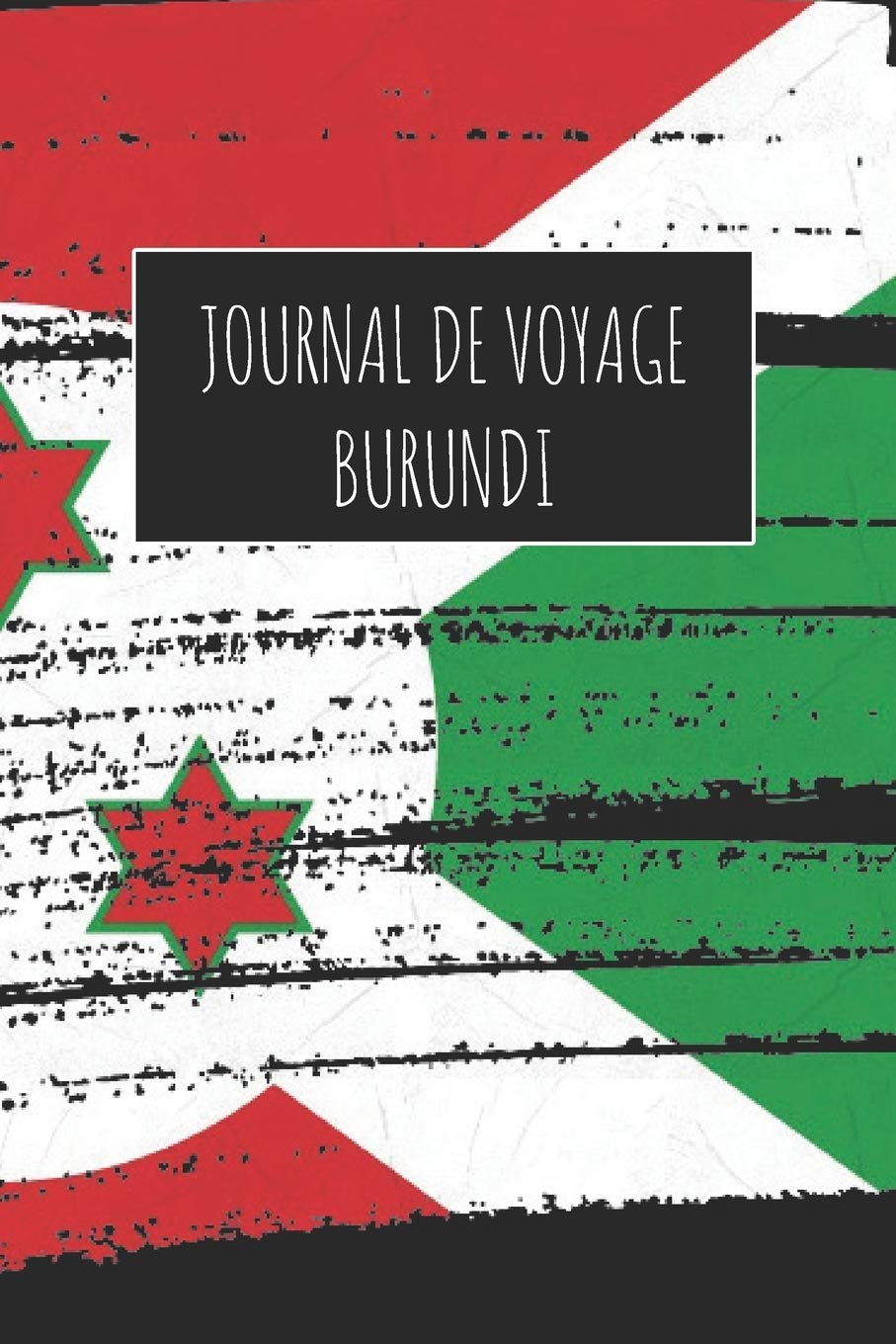 Journal de Voyage Burundi: 6x9 Carnet de voyage I Journal de voyage avec instructions, Checklists et Bucketlists, cadeau parfait pour votre séjour à Burundi et pour chaque voyageur. book