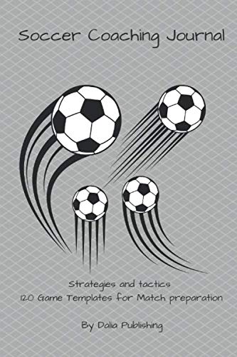 Soccer Coach Notebook: 120 Game Templates For Match Preparation size 6 x 9 inch - Strategies and tactics Books