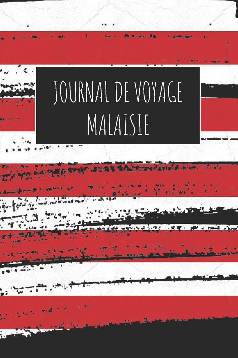 Journal de Voyage Malaisie: 6x9 Carnet de voyage I Journal de voyage avec instructions, Checklists et Bucketlists, cadeau parfait pour votre séjour à Malaisie et pour chaque voyageur. Travel Guides