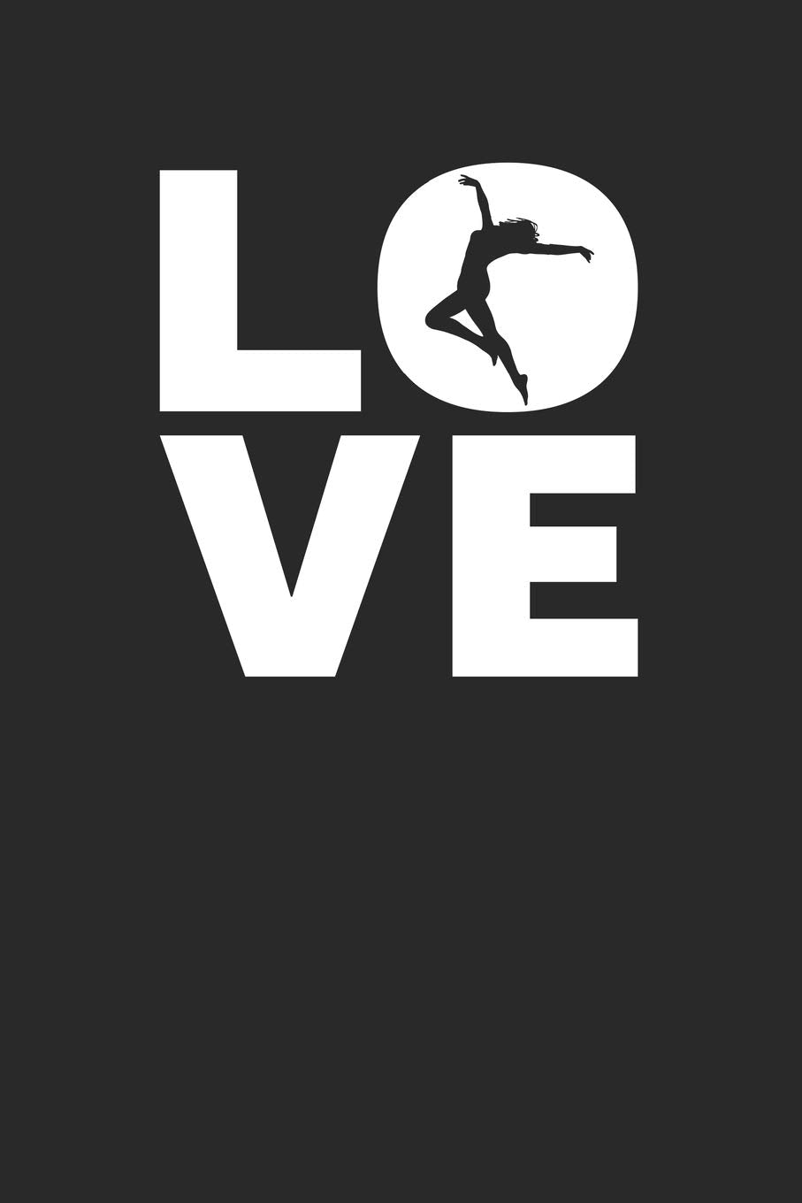 Love: Dancing Notebook 6 x 9 (A5) Lined Ruled Journal Gift For Dancers & Dance Teachers (108 Pages) Books