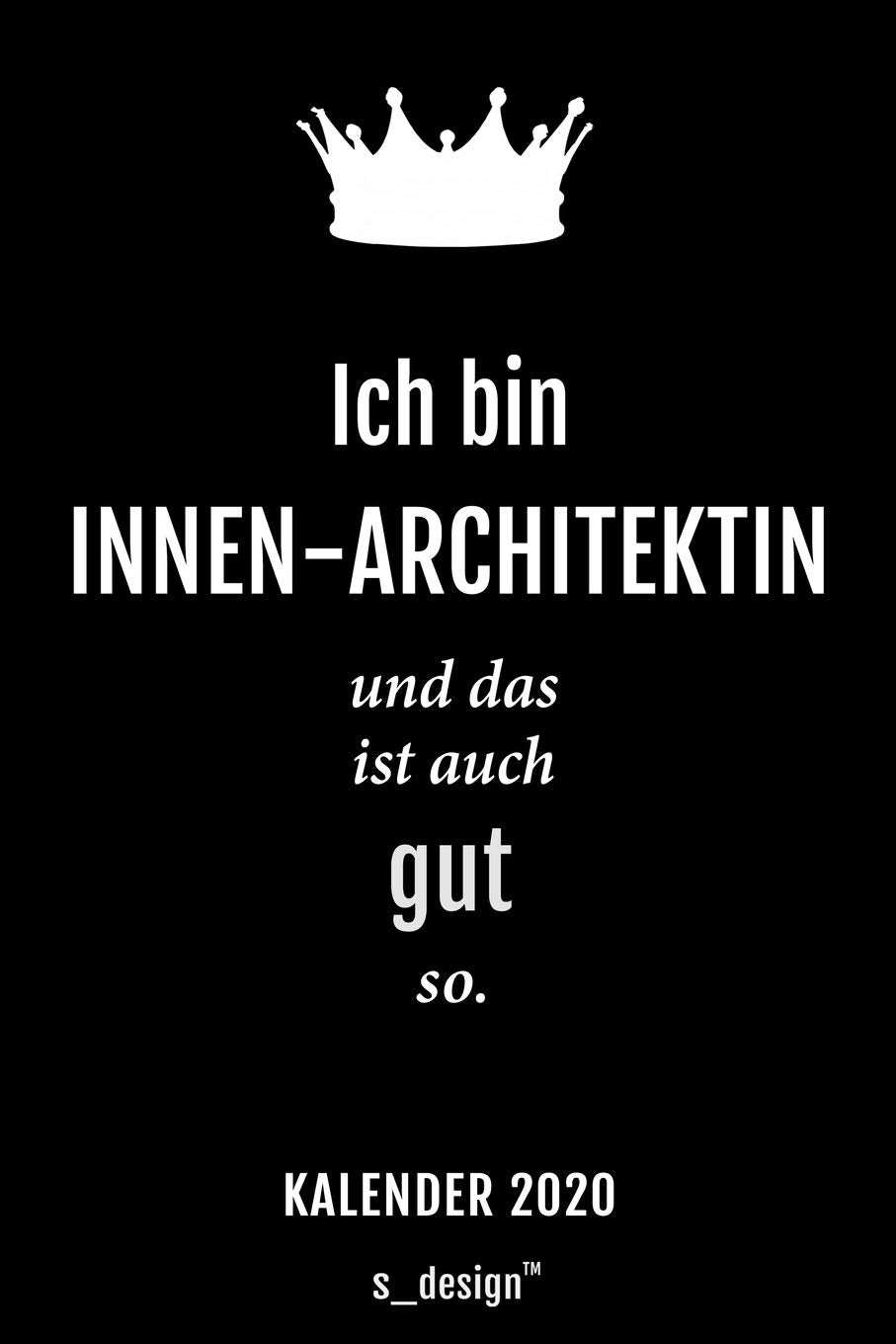 Kalender 2020 für Innen-Architekten / Innen-Architekt / Innen-Architektin: Wochenplaner / Tagebuch / Journal für das ganze Jahr: Platz für Notizen, ... Planungen / Planer, Erinnerungen und Sprüche Politics & Society Books