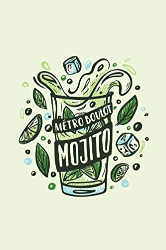 Métro Boulot Mojito: Carnet de Notes, Bullet Journal 120 pages book