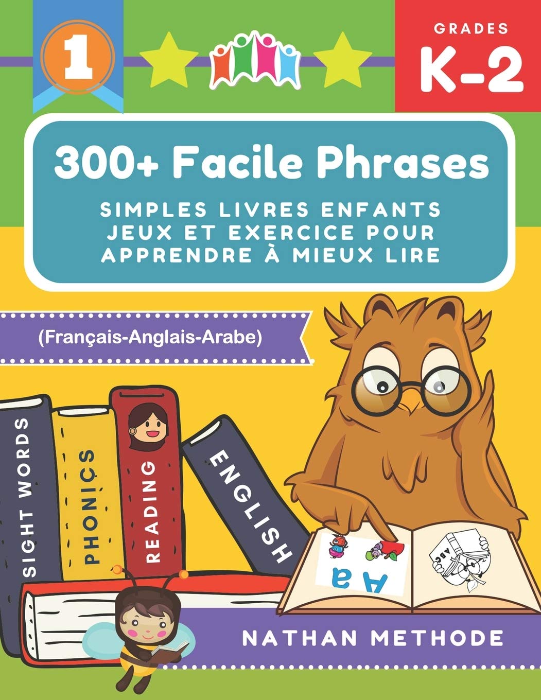 300+ Facile phrases simples livres enfants jeux et exercice pour apprendre à mieux lire (Français-Anglais-Arabe): Mes premières lectures activites ... Méthode de lecture montessori grande section. Foreign Languages ​​& Dictionaries