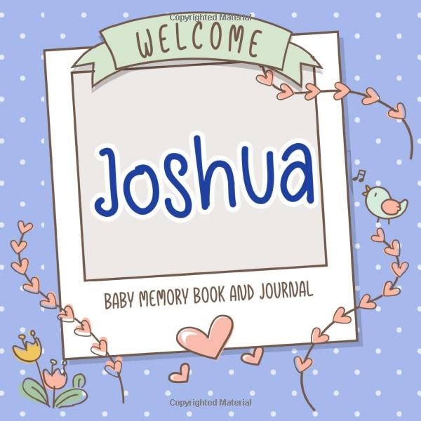 Welcome Joshua - Baby Memory Book and Journal: Personalized newborn gift and album for pregnancy and birth, name of baby Joshua on cover Health, Nutrition & Fitness