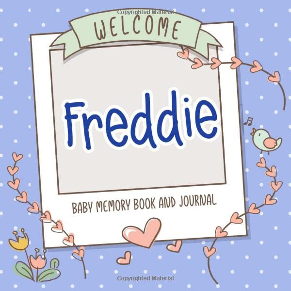 Welcome Freddie - Baby Memory Book and Journal: Personalized newborn gift and album for pregnancy and birth, name of baby Freddie on cover Health, Nutrition & Fitness