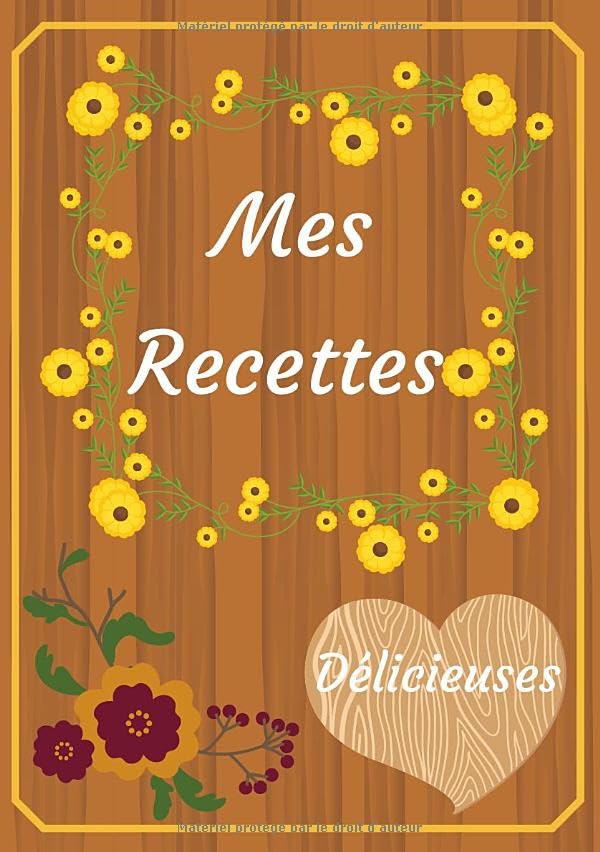 Mes Recettes Délicieuses: Mon cahier de recettes pour 100 recettes. Carnet de recettes à compléter, A5 book