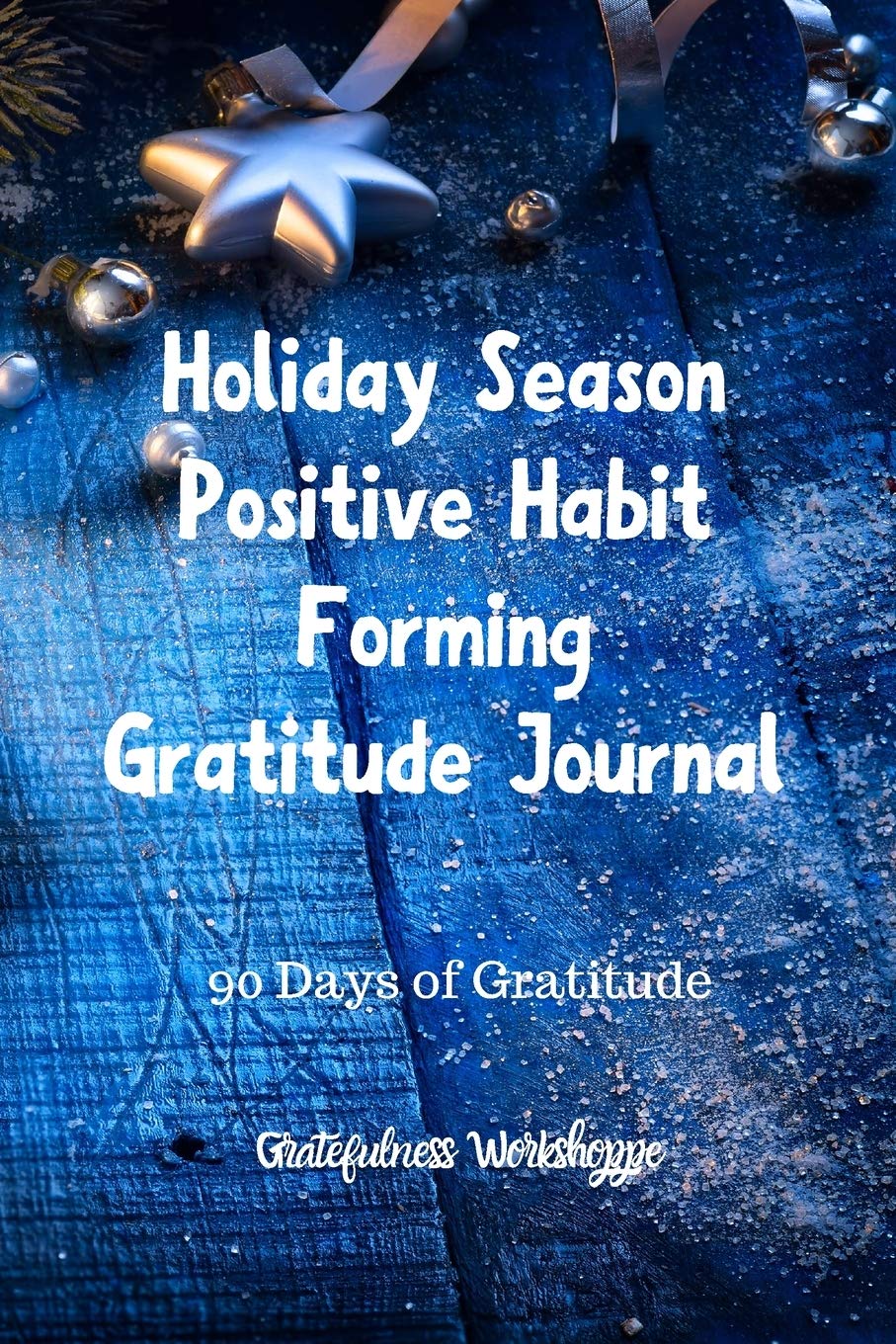 Holiday Season Positive Habit Forming Gratitude Journal 90 Days of Gratitude Hobbies & Crafts
