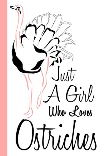 Just A Girl Who Loves Ostriches: College Wide Ruled Journal 6x9" Cute Ostriches Notebook Gifts for Kids & Teenage Girls for Writing & Journaling book