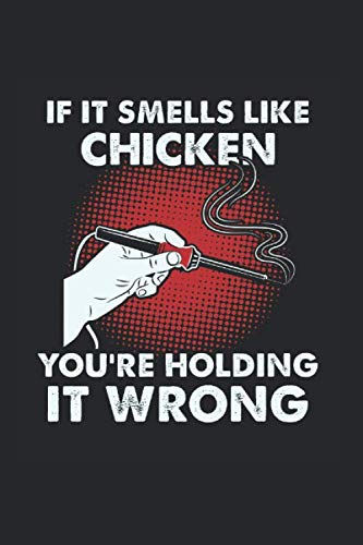Soldering If it Smells Like Chicken: Notebook Compact 6 x 9 inches Recipe Book 120 Cream Paper (Diary, Notebook, Composition Book, Writing Tablet) Books