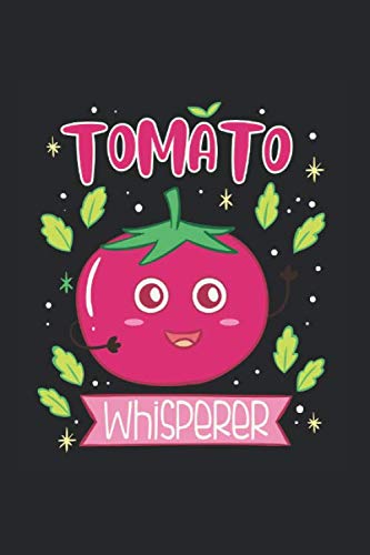 Tomato Whisperer: Notebook Compact 6 x 9 inches Recipe Book 120 Cream Paper (Diary, Notebook, Composition Book, Writing Tablet) Books