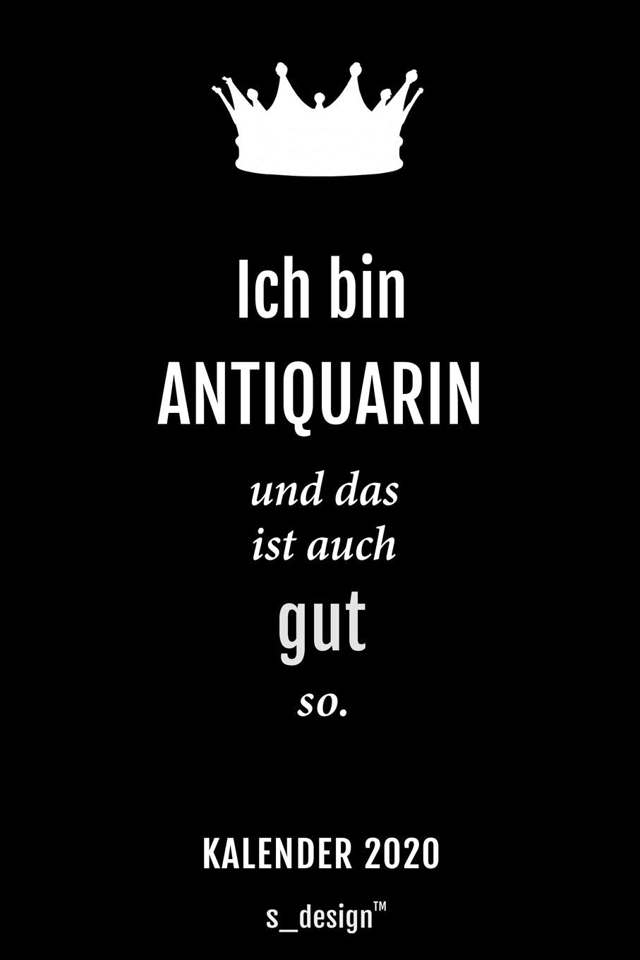 Kalender 2020 für Antiquare / Antiquar / Antiquarin: Wochenplaner / Tagebuch / Journal für das ganze Jahr: Platz für Notizen, Planung / Planungen / Planer, Erinnerungen und Sprüche book