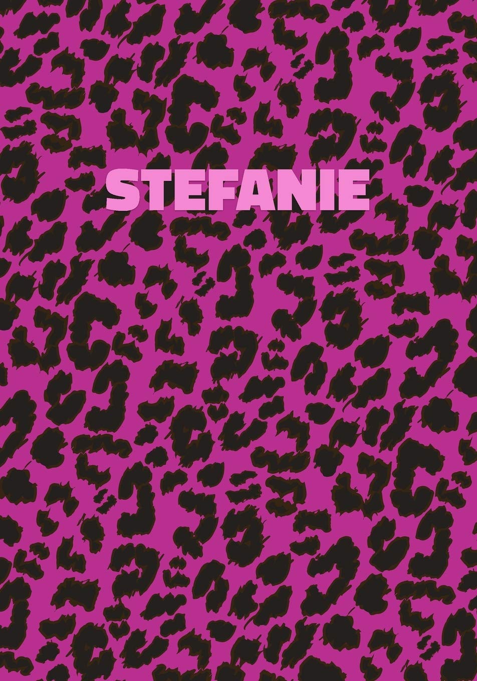 Stefanie: Personalized Pink Leopard Print Notebook (Animal Skin Pattern). College Ruled (Lined) Journal for Notes, Diary, Journaling. Wild Cat Theme Design with Cheetah Fur Graphic Parents & Children