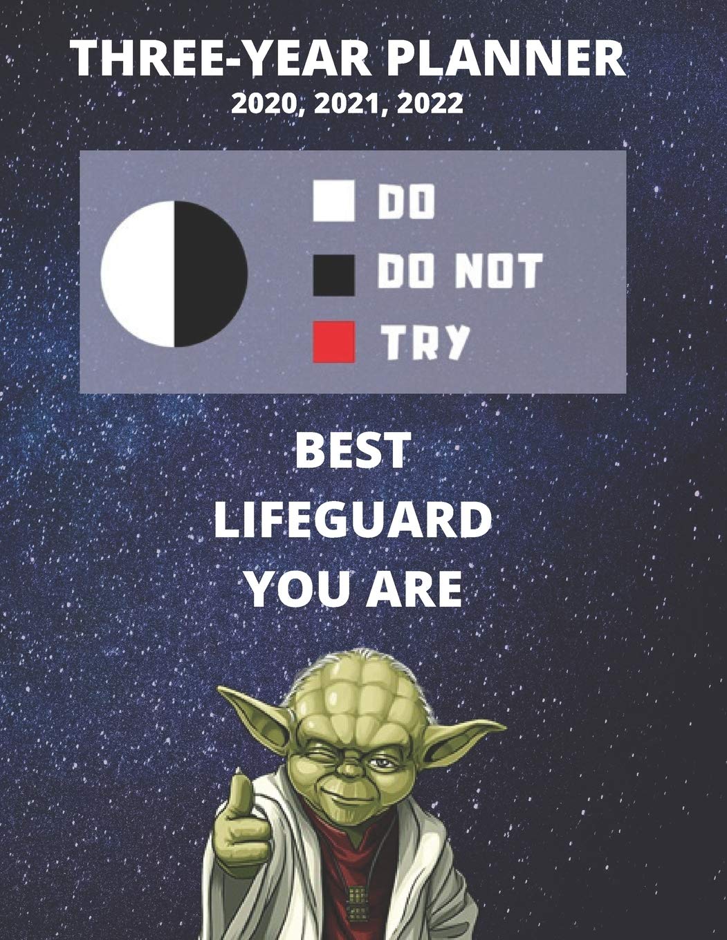 3 Year Monthly Planner For 2020, 2021, 2022 | Best Gift For Lifeguard | Funny Yoda Quote Appointment Book | Three Years Weekly Agenda Logbook For: ... Plan | Personal Day Log For Swimming Rescuer Business, Finance & Career