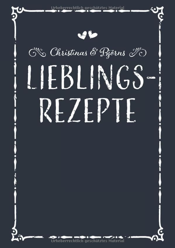 Christinas & Björns Lieblingsrezepte: A4 Rezeptbuch zum Selberschreiben mit Inhaltsverzeichnis, Personalisiertes Kochbuch für Paare zum Eintragen von ... Partner zum Geburtstag zu Weihnachten Cooking & Enjoying