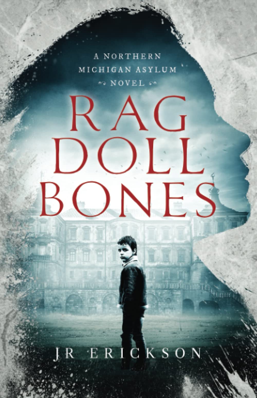 Rag Doll Bones: A Northern Michigan Asylum Novel Horror & Mystery