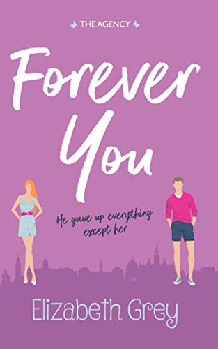 Forever You (The Agency, Band 4) Contemporary Romance