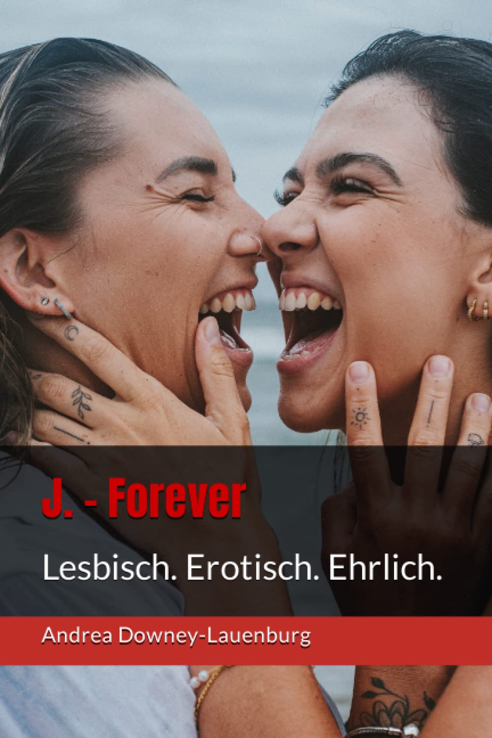 J. - Forever (Lesbisch Bis Zum Ende, Band 2) Eroticism