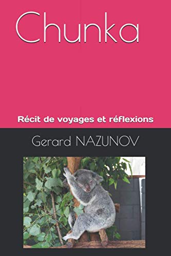 Chunka: Récit de voyages et réflexions Travel