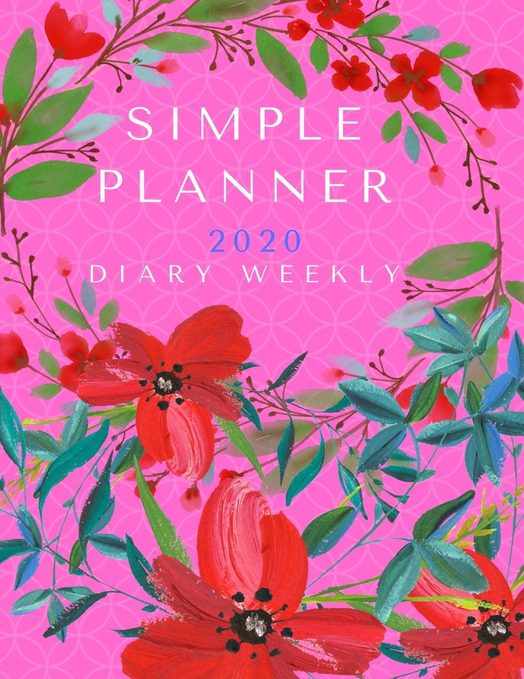 2020 SIMPLE PLANNER: Plan 52 weekly/monthly diary,note. Suitable girls-teens-woman with pink tone and flower cover. book