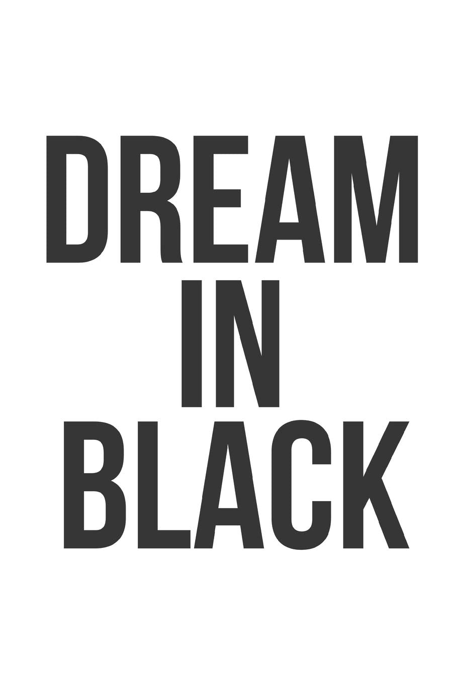 DREAM IN BLACK: Journal for black, African American, and women and men of color to write in. 6x9 120 pages Essays & Short Stories