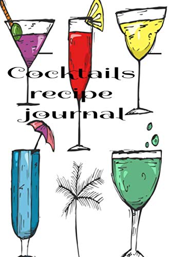 Cocktail recipe bookle: Recipe booklet to fill in for cocktails - 120 pages - gift for cocktails lovers Cooking & Enjoying