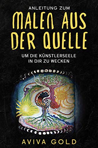 Anleitung zum Malen aus der Quelle: Um die Künstlerseele in dir zu wecken Art & Literature