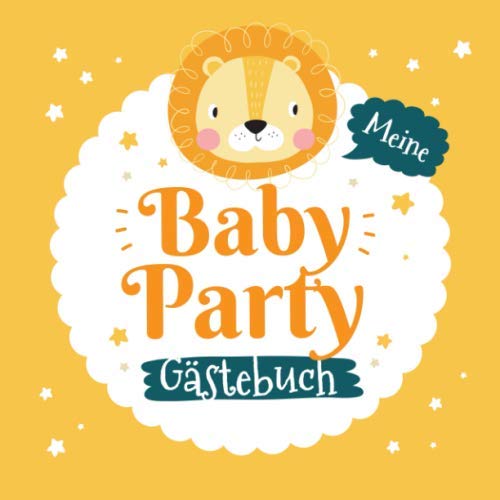 Meine Babyparty - Gästebuch: Babyshower Geschenk & Deko für Junge oder Mädchen | Motiv - Kleiner Löwe Orange | Geschenkidee für die Babydusche | Mit ... und Platz für Wünsche, Zeichnungen und Fotos Parents & Children