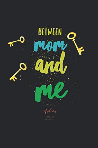 Between Mom and Me: A Mother and Son Keepsake Journal, Lined Notebook, Notes from Dads Moms to Boy, Baby Shower Gift for New Parents, Blank Book, 6" x 9" book