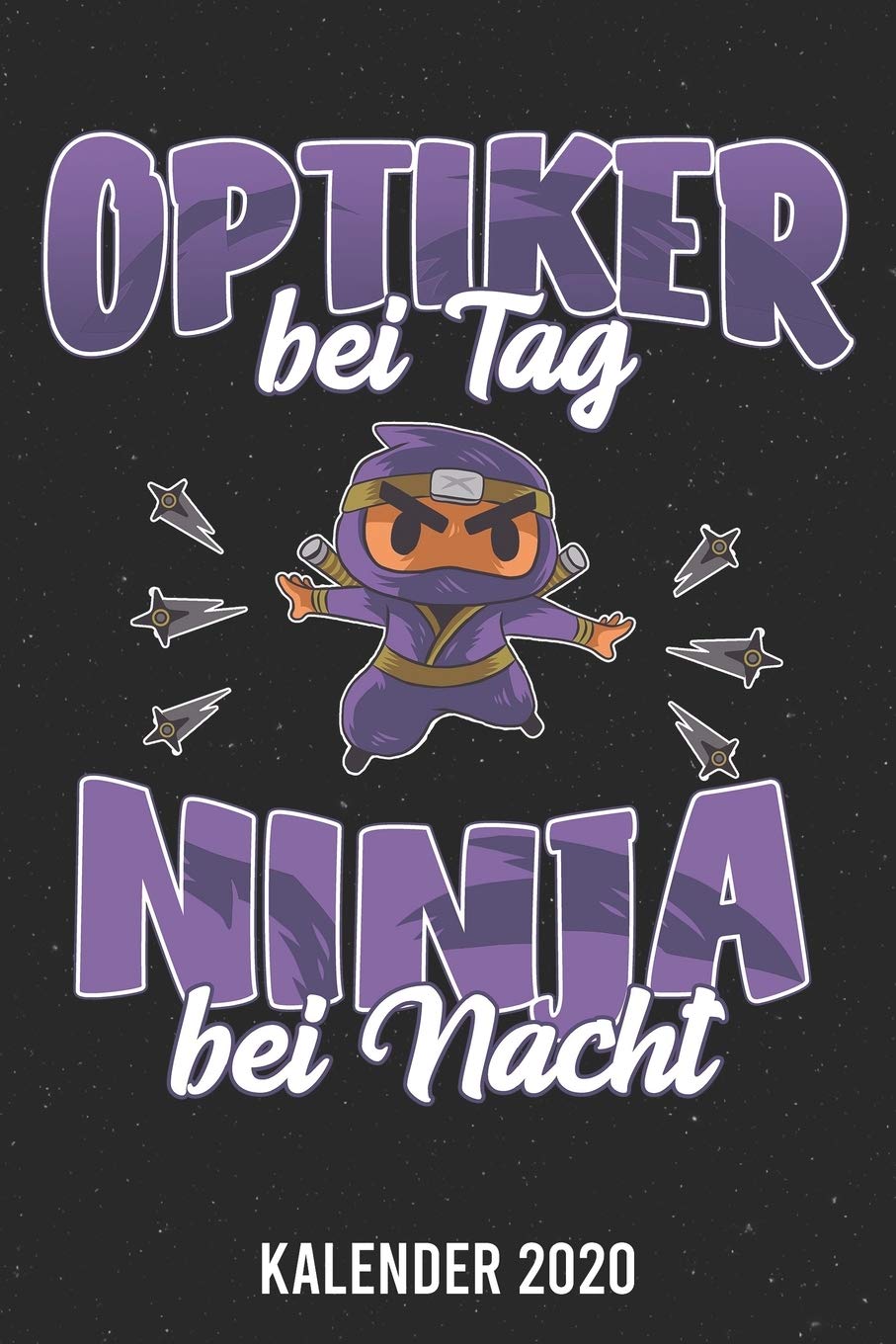 Kalender 2020: Optiker Ninja A5 Kalender Planer für ein erfolgreiches Jahr - 110 Seiten Books