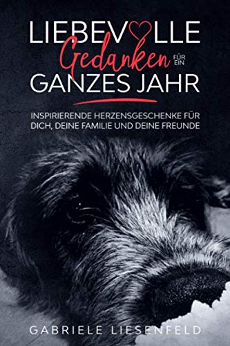 Liebevolle Gedanken für ein ganzes Jahr: Inspirierende Herzensgeschenke für dich, deine Familie und deine Freunde Manga