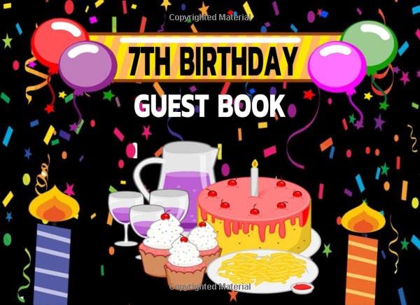 7th Birthday Guest Book: Seventh Birthday Party Celebration Keepsake Gift Book for Best Wishes and Messages from Friends and Family to Write in 101 Pages White Paper Glossy Cover Non-fiction