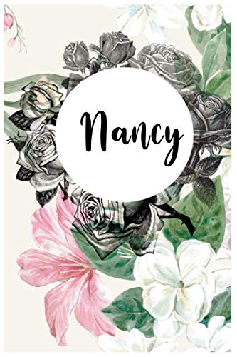 Nancy (6x9 Journal):Flowers Lined Writing Notebook with Personalized Name, 120 Pages – Green & Pink & Yellow Flowers with Cute Personal name, ... Teacher’sTeacher, mom, wife, aunt gift. Books