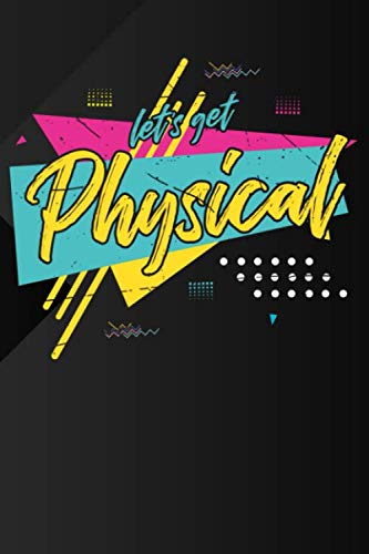 Let´s Get Physical: Workout Log Book: 6x9 inch Inspirational & Motivational Journal & Logbook to track progress & set up your workouts: 120 pages, perfect to take down notes, track & have fun. Leisure & Fun