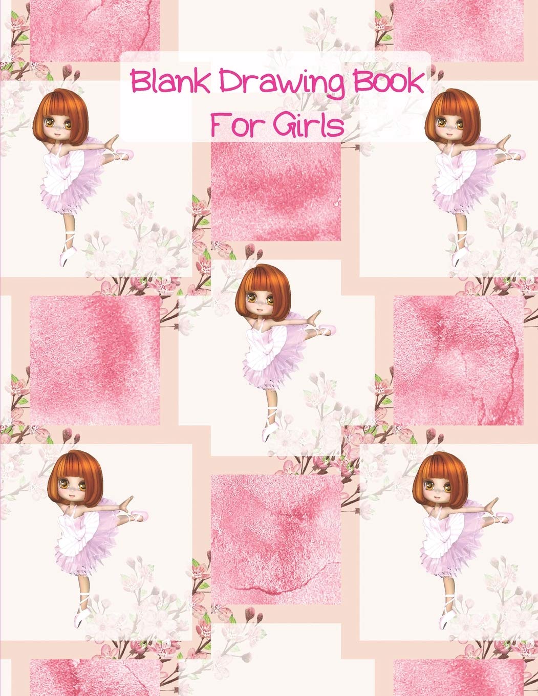 Blank Drawing Book For Girls: Sketch Book For Kids Blank Paper For Drawing - 100 pages (8.5"x11") Books