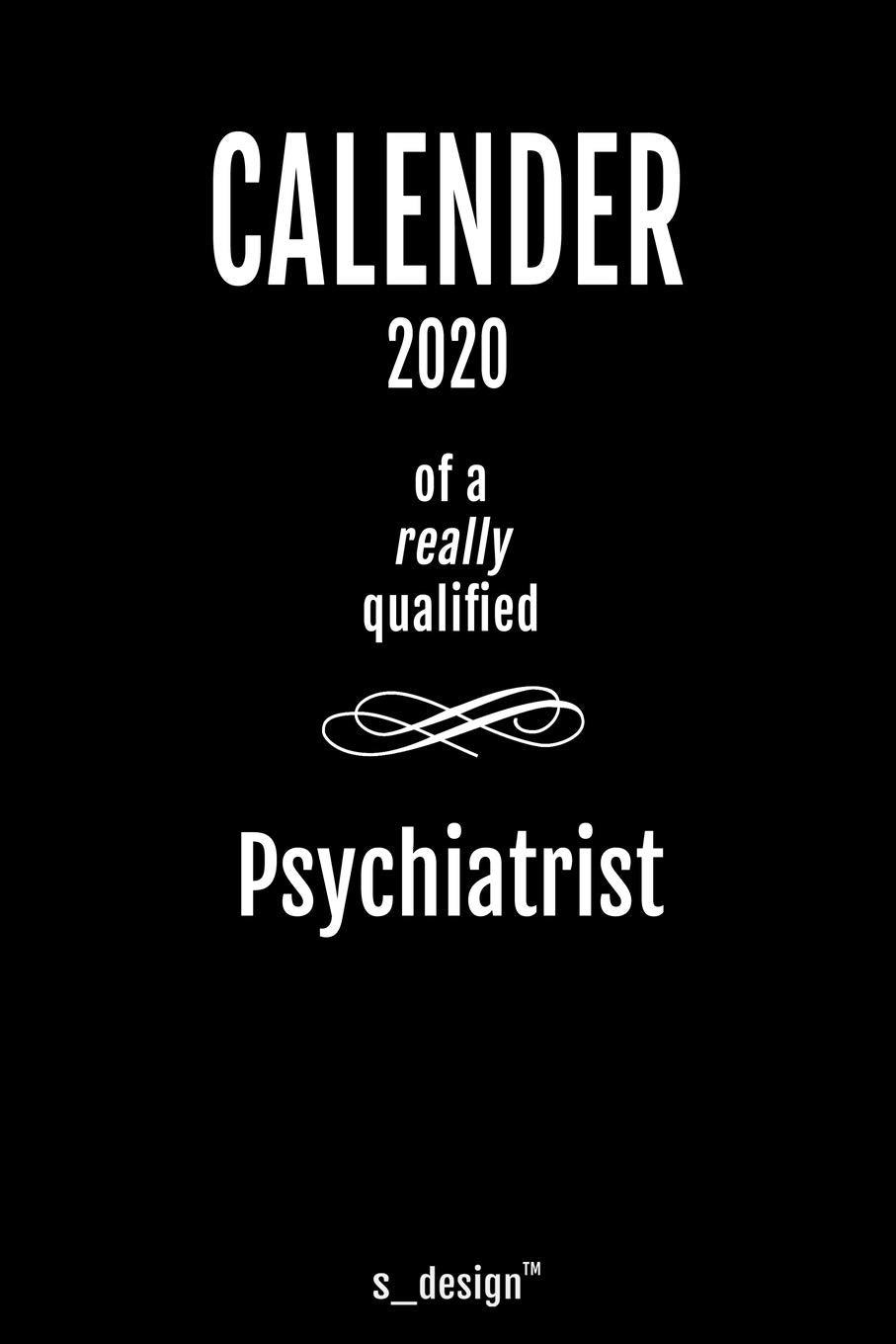 Calendar 2020 for Psychiatrists / Psychiatrist: Weekly Planner / Diary / Journal for the whole year. Space for Notes, Journal Writing, Event Planning, Quotes and Memories Foreign Languages ​​& Dictionaries