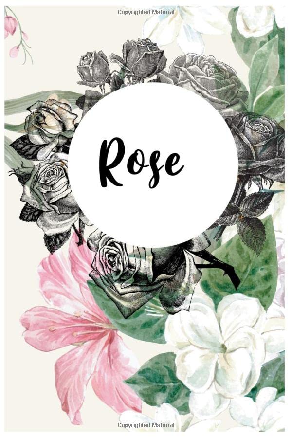 Rose (6x9 Journal):Flowers Lined Writing Notebook with Personalized Name, 120 Pages – Green & Pink & Yellow Flowers with Cute Personal name, ... Teacher’sTeacher, mom, wife, aunt gift. Books