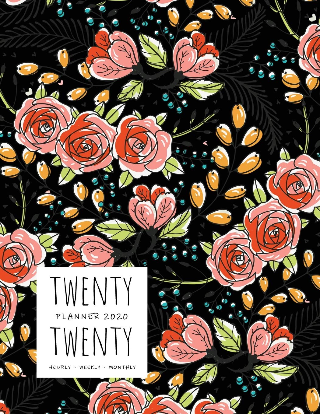 Twenty Twenty, Planner 2020 Hourly Weekly Monthly: 8.5 x 11 Large Journal Organizer with Hourly Time Slots | Jan to Dec 2020 | Doodle Blooming Rose Flower Design Black Business, Finance & Career