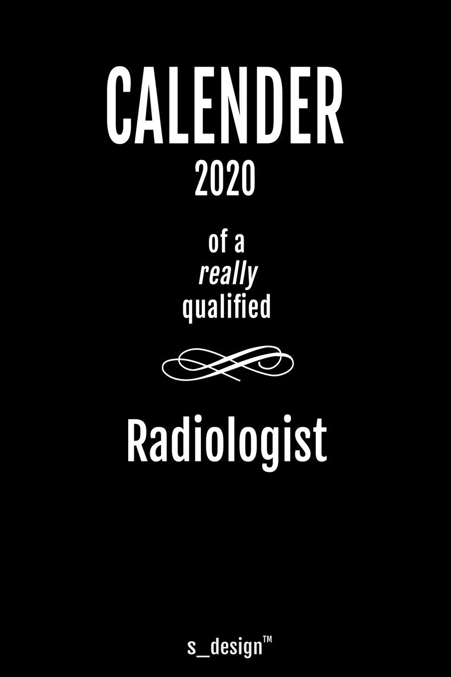 Calendar 2020 for Radiologists / Radiologist: Weekly Planner / Diary / Journal for the whole year. Space for Notes, Journal Writing, Event Planning, Quotes and Memories Foreign Languages ​​& Dictionaries