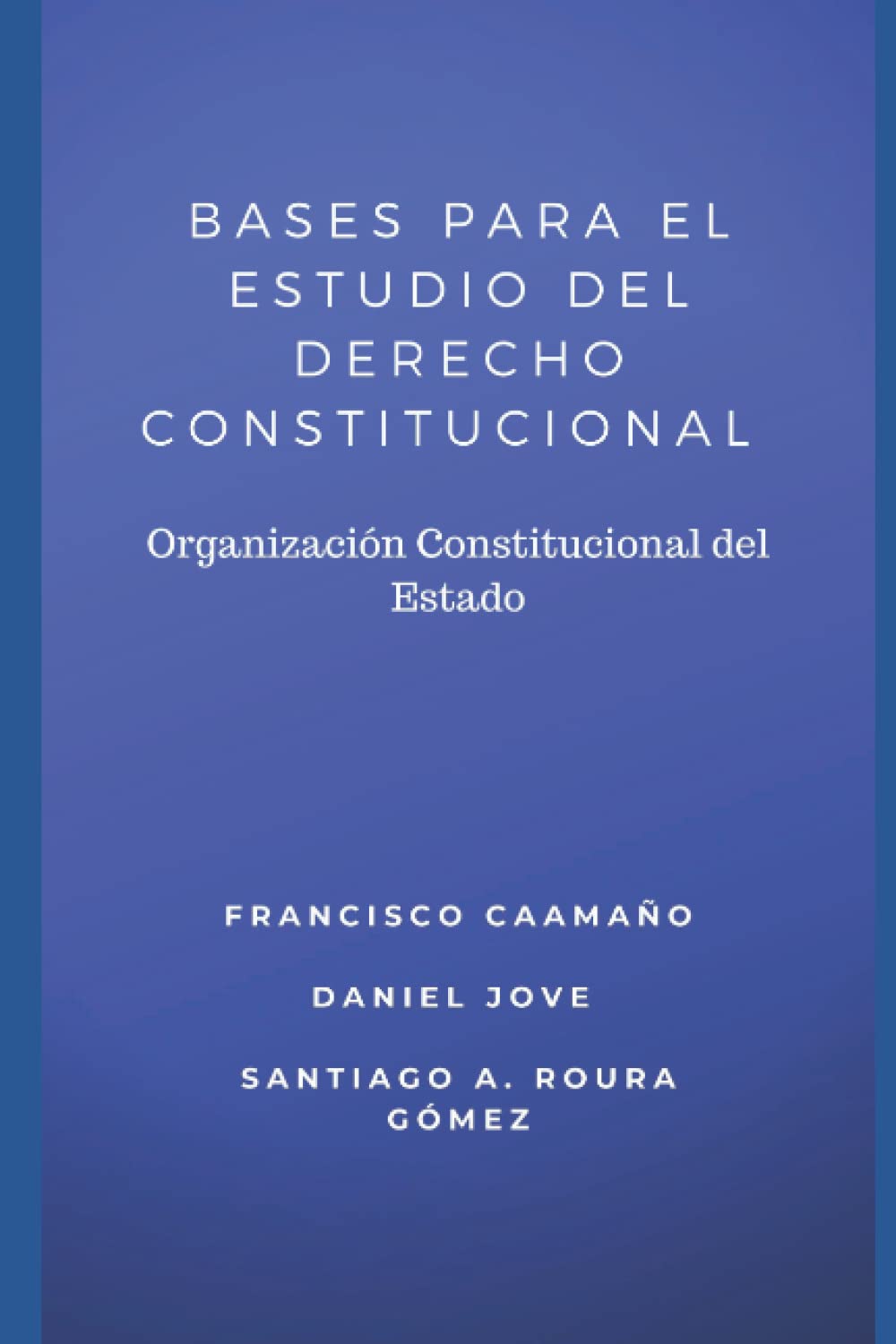 BASES PARA EL ESTUDIO DEL DERECHO CONSTITUCIONAL: Organización Constitucional del Estado book