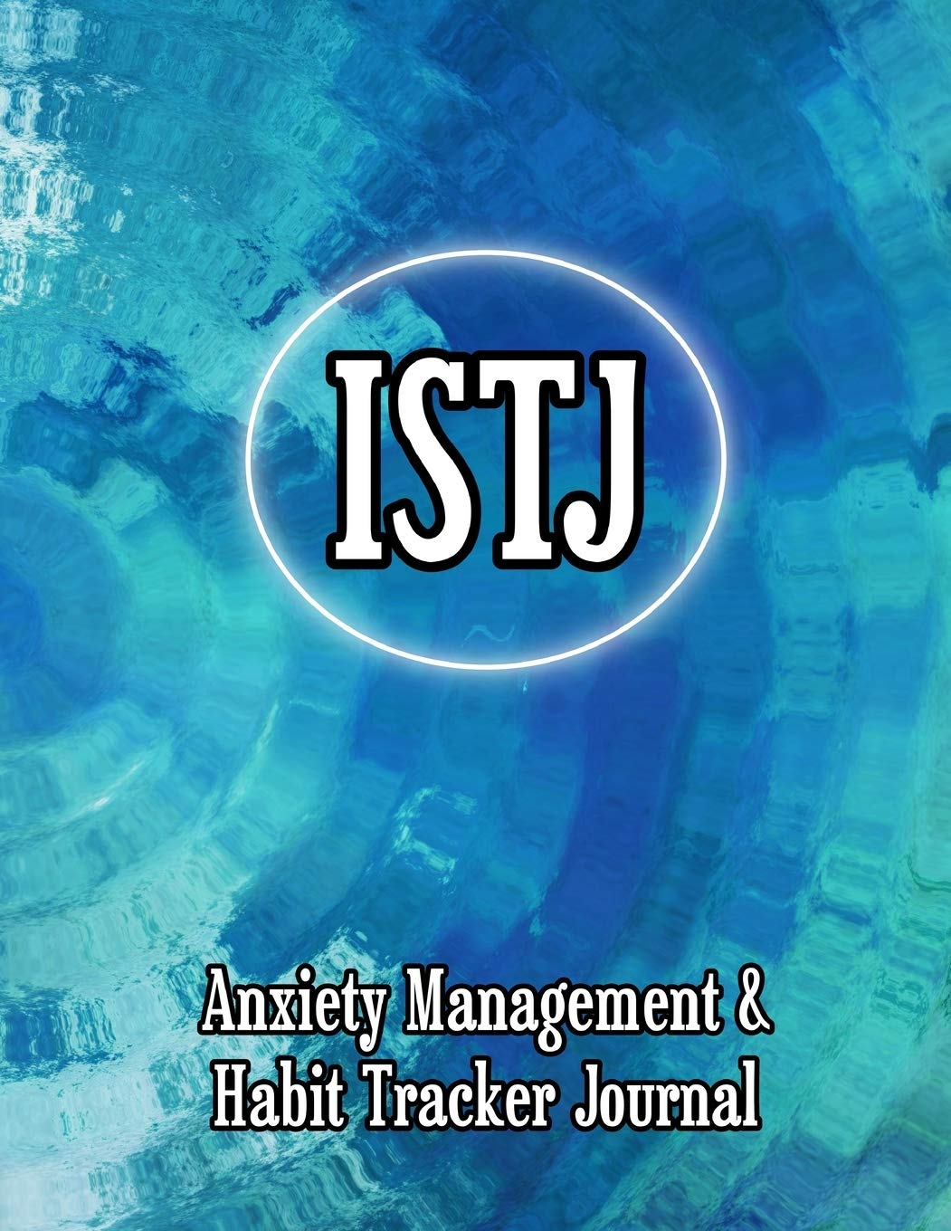 ISTJ: Anxiety Management & Habit Tracker Journal for Myers Briggs Personality Books